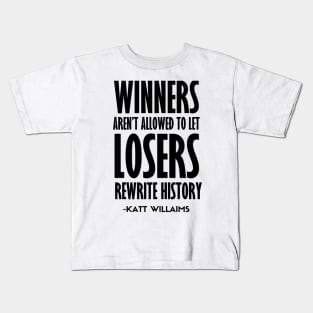 Winners - Loster | Katt Williams quote Kids T-Shirt